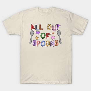 All Out of Spoons for Spoonies - Chronic Illness Gift T-Shirt